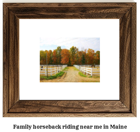 family horseback riding near me Maine